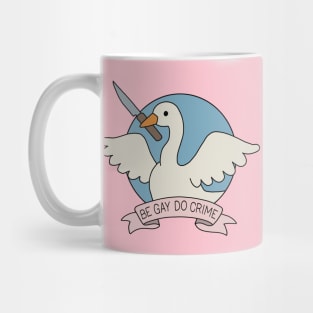 Be Gay Do Crime - Goose Mug